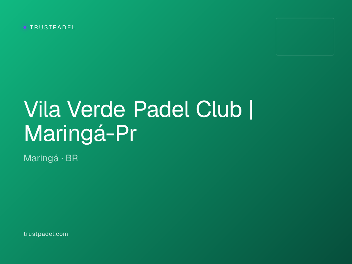 Vila Verde Padel Club | Maringá-Pr padel club