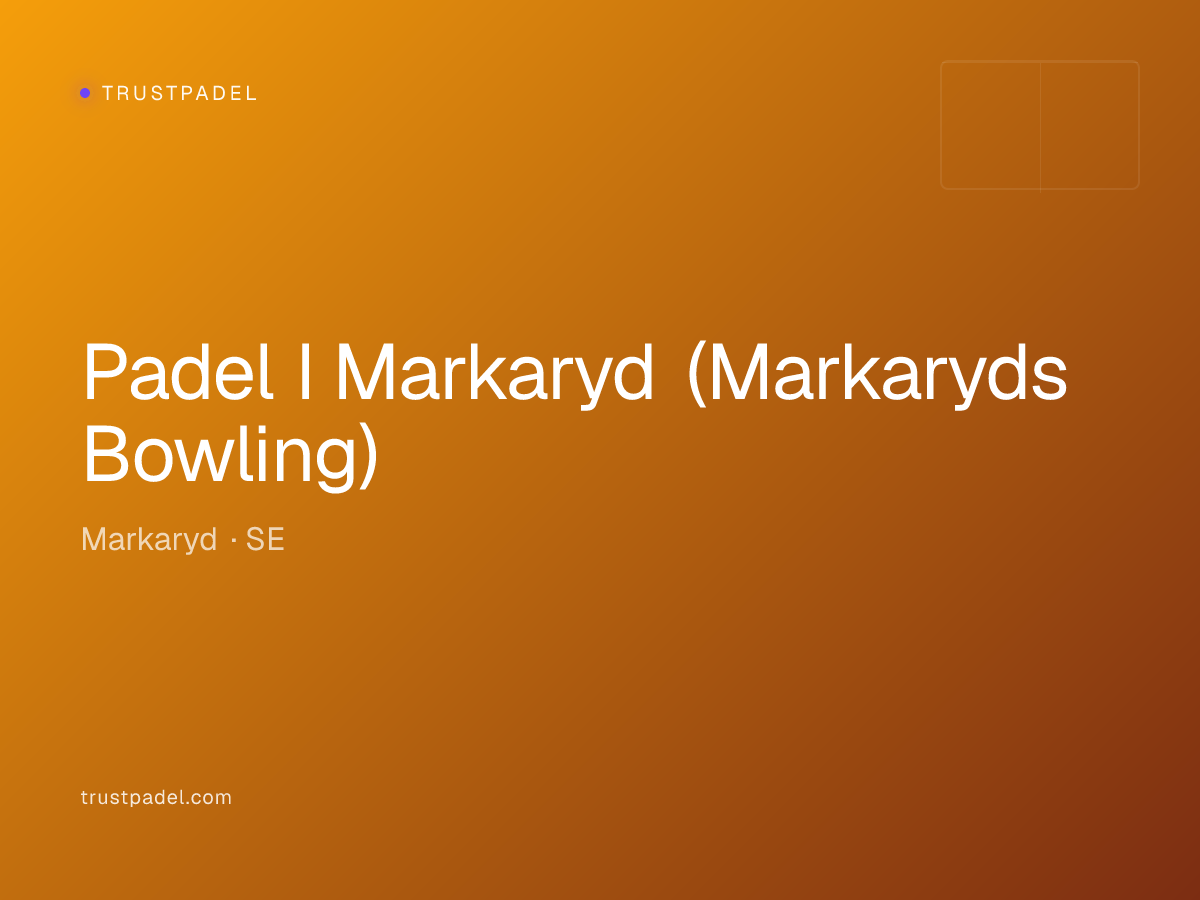 Padel I Markaryd (Markaryds Bowling) padel club