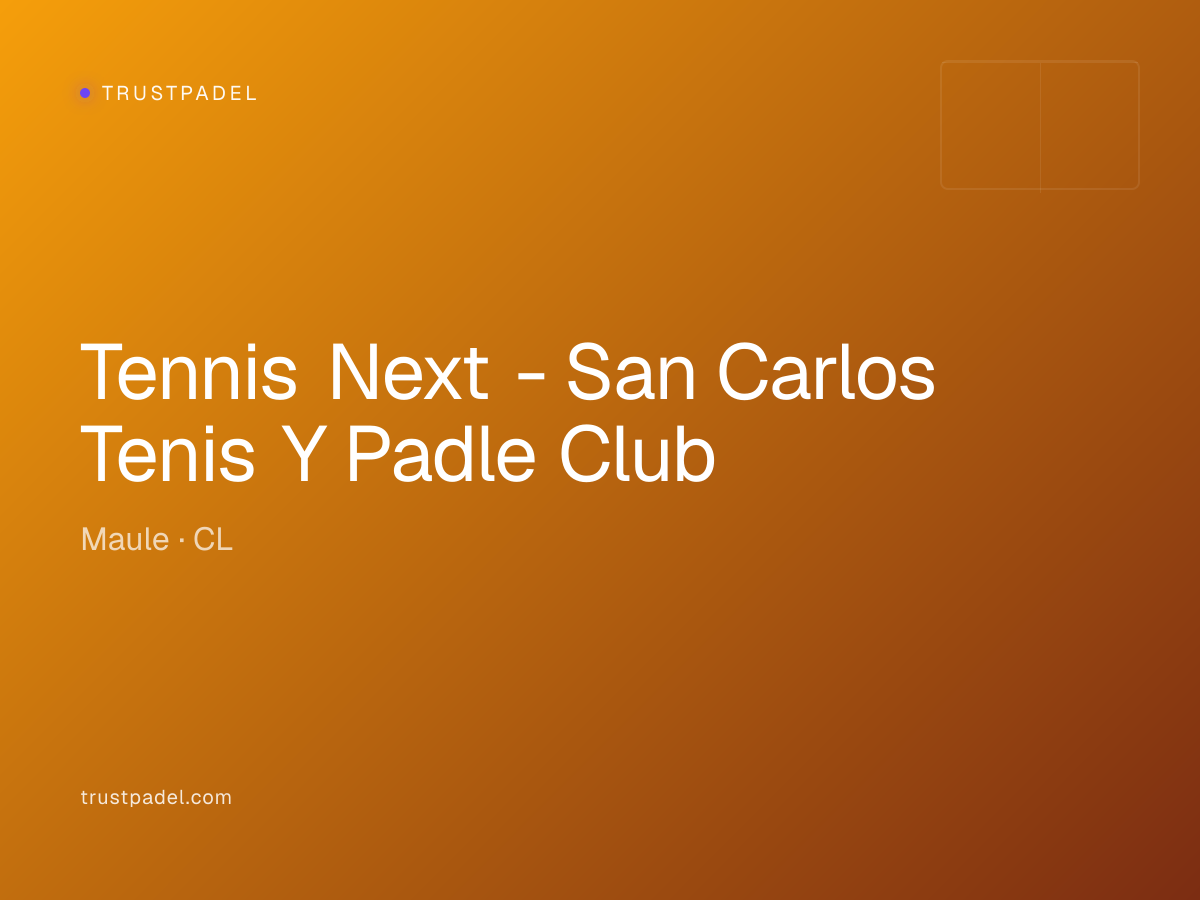 Tennis Next - San Carlos Tenis Y Padle Club padel club
