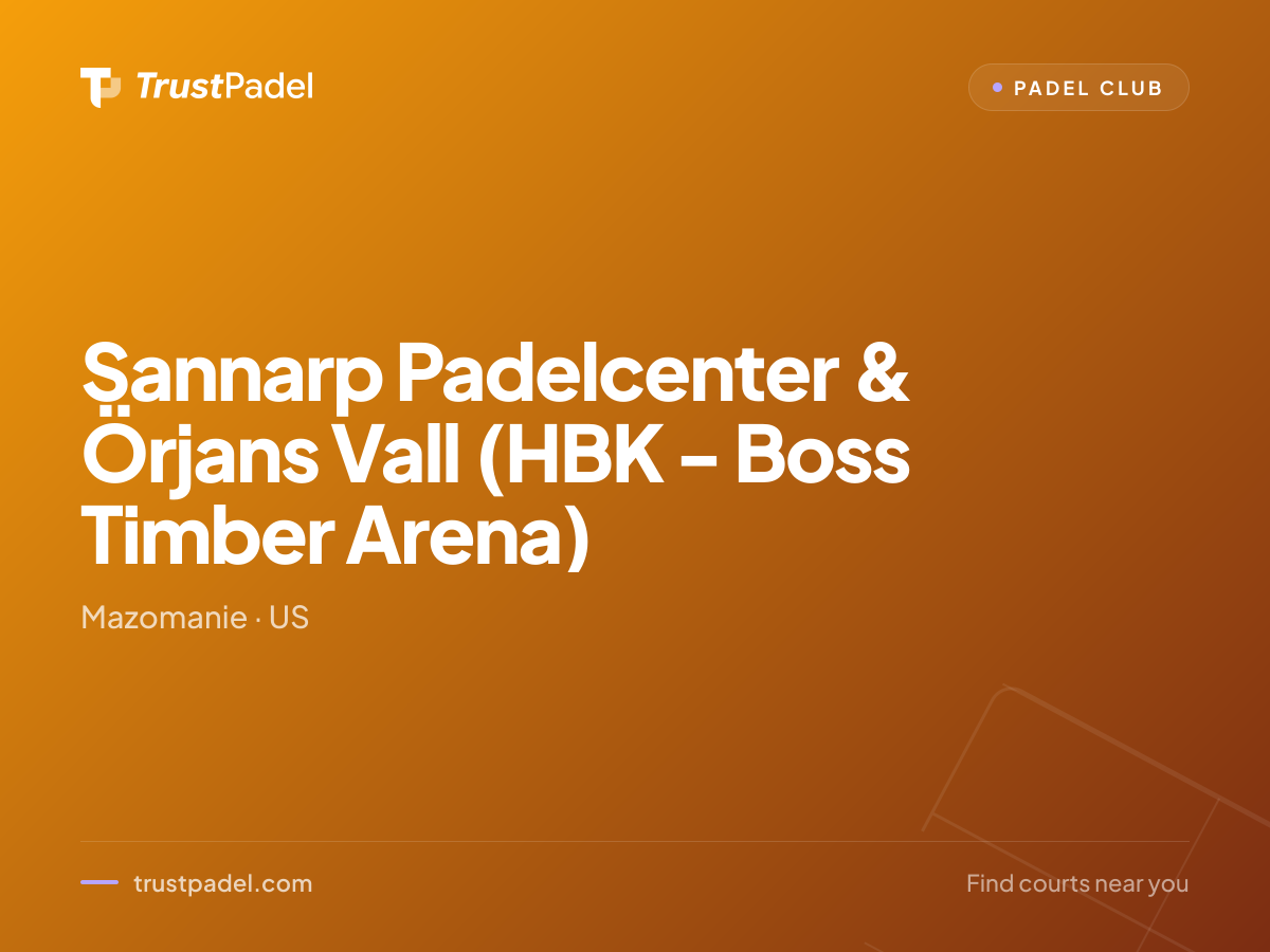 Sannarp Padelcenter & Örjans Vall (HBK - Boss Timber Arena) padel club