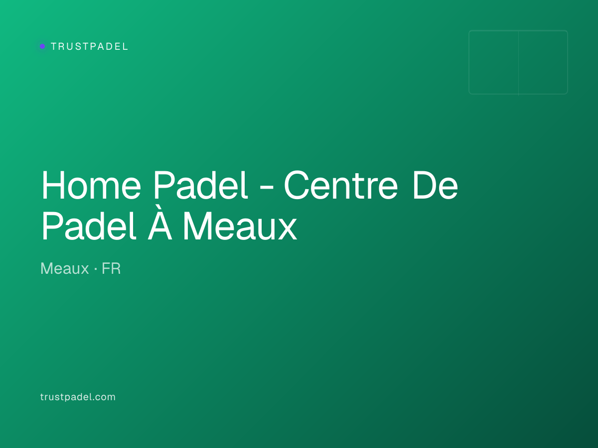 Home Padel - Centre De Padel À Meaux padel club