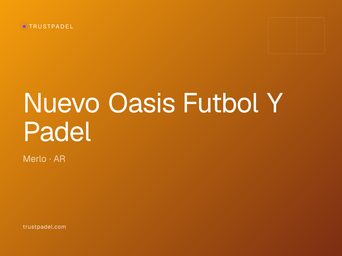 Nuevo Oasis Futbol Y Padel padel club