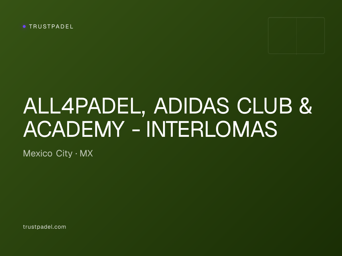 ALL4PADEL, ADIDAS CLUB & ACADEMY - INTERLOMAS padel club