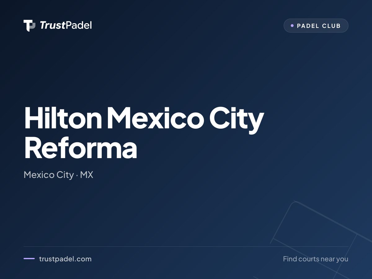 Hilton Mexico City Reforma padel club