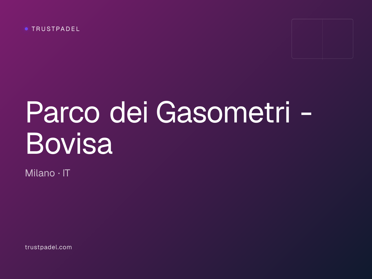 Parco dei Gasometri - Bovisa padel club