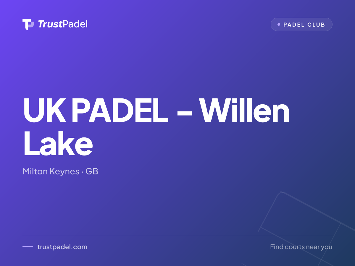 UK PADEL - Willen Lake padel club