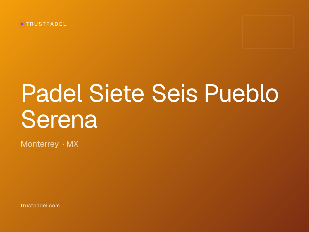 Padel Siete Seis Pueblo Serena padel club