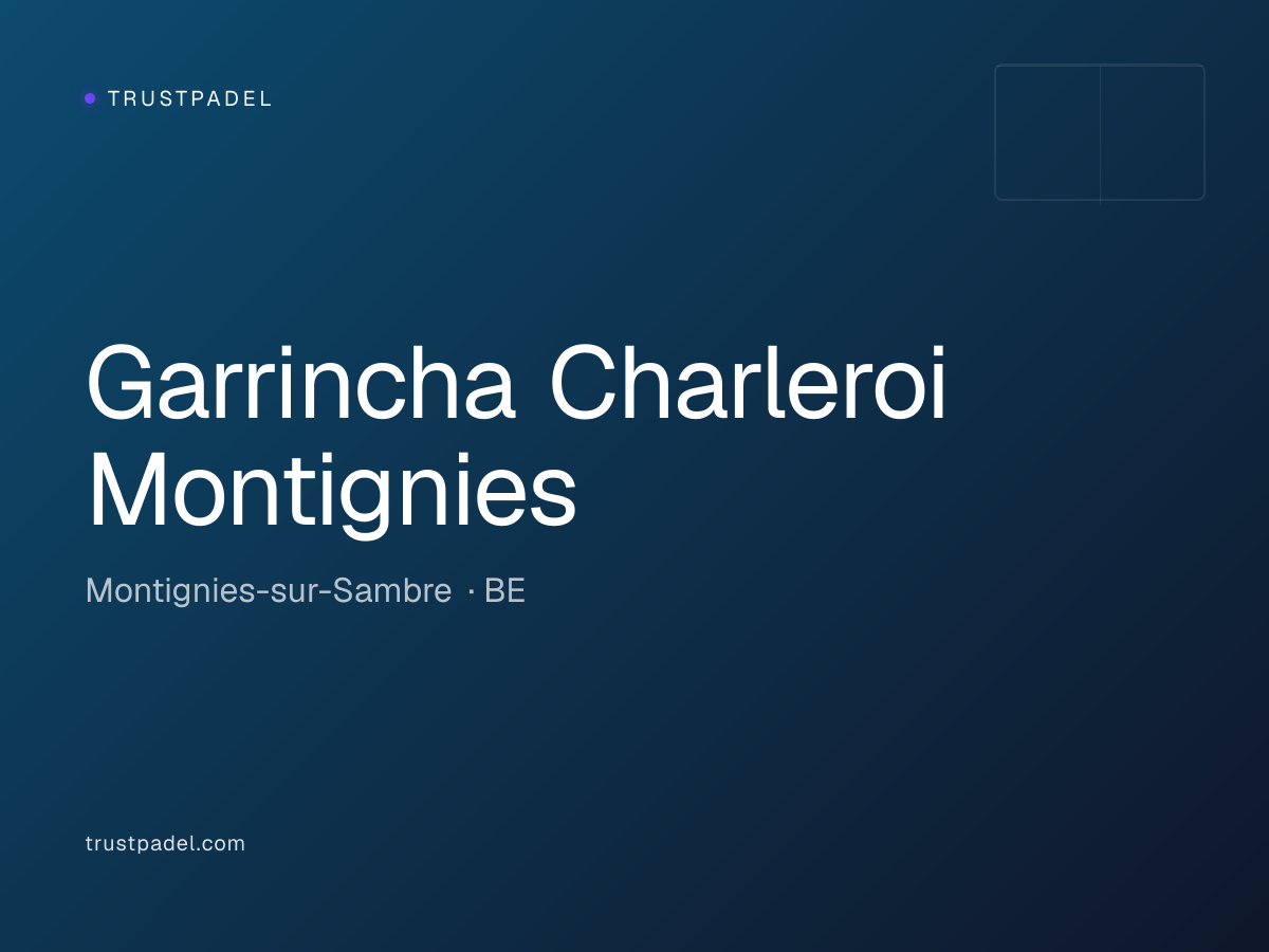 Garrincha Charleroi Montignies padel club