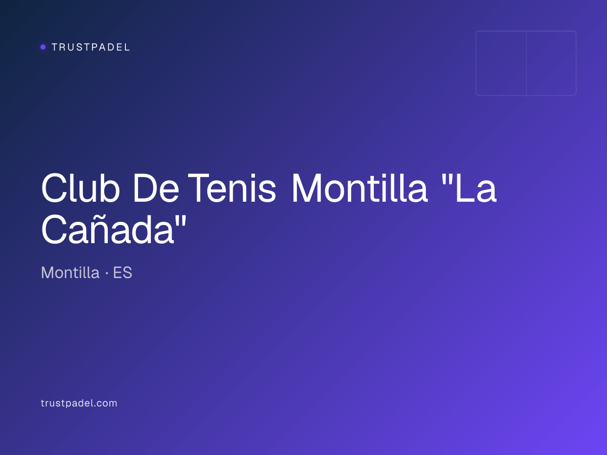 Club De Tenis Montilla "La Cañada" padel club