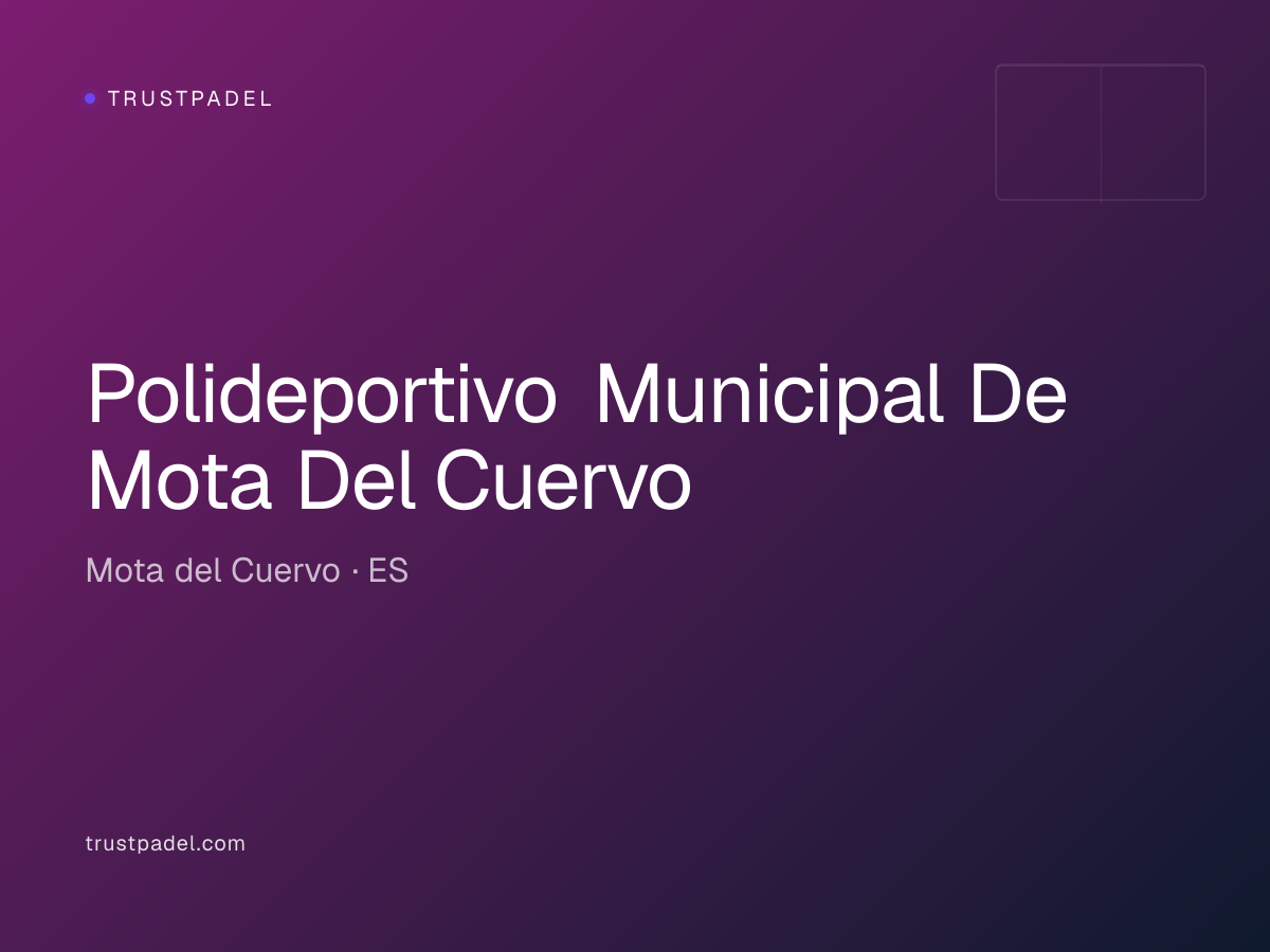 Polideportivo Municipal De Mota Del Cuervo padel club