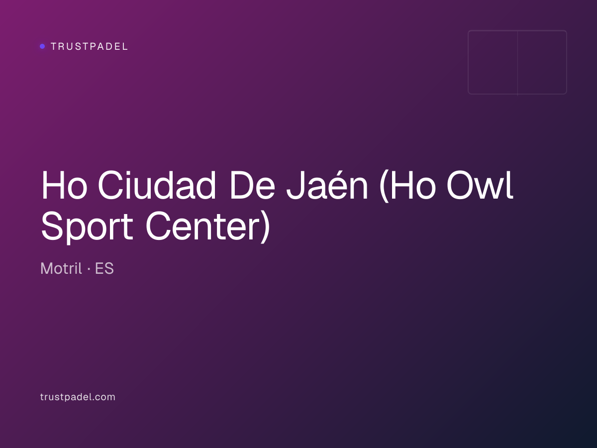 Ho Ciudad De Jaén (Ho Owl Sport Center) padel club
