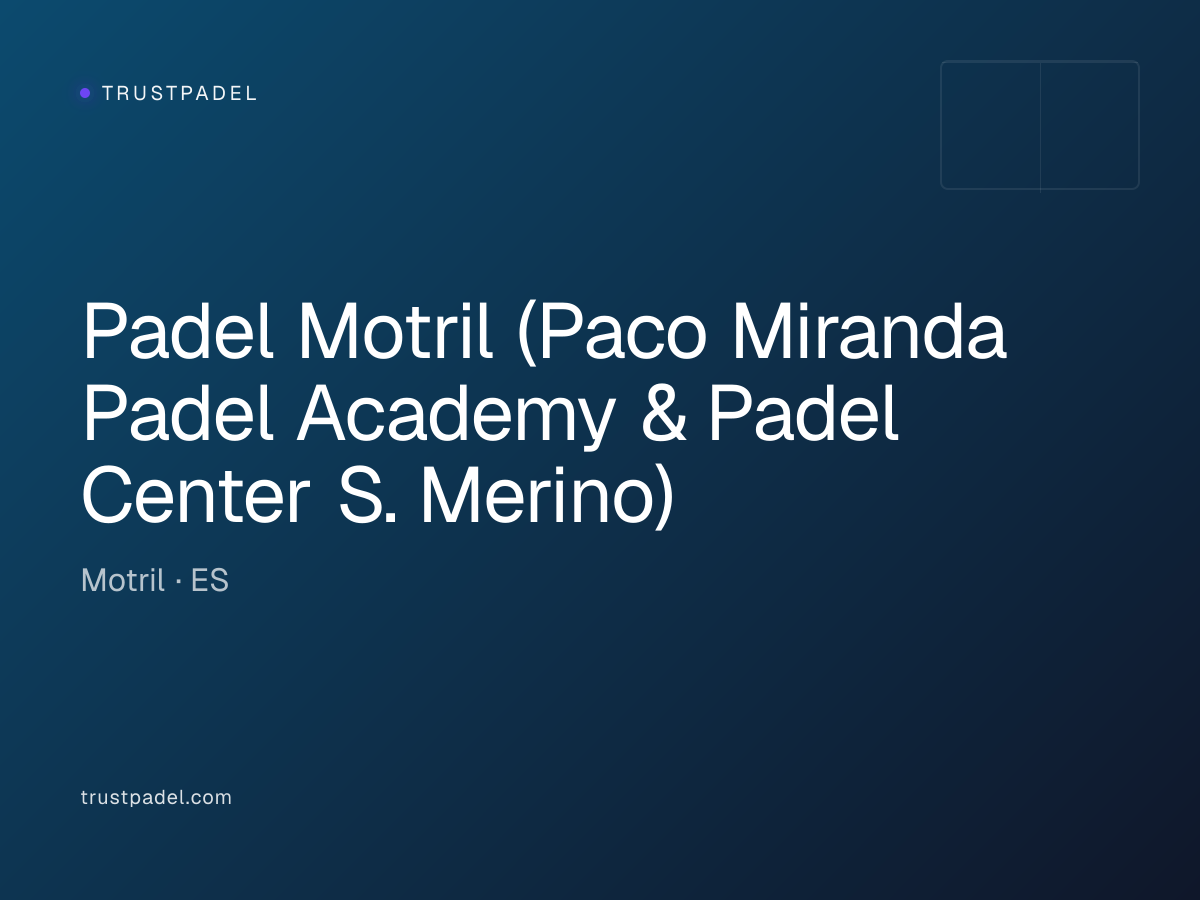 Padel Motril (Paco Miranda Padel Academy & Padel Center S. Merino) padel club