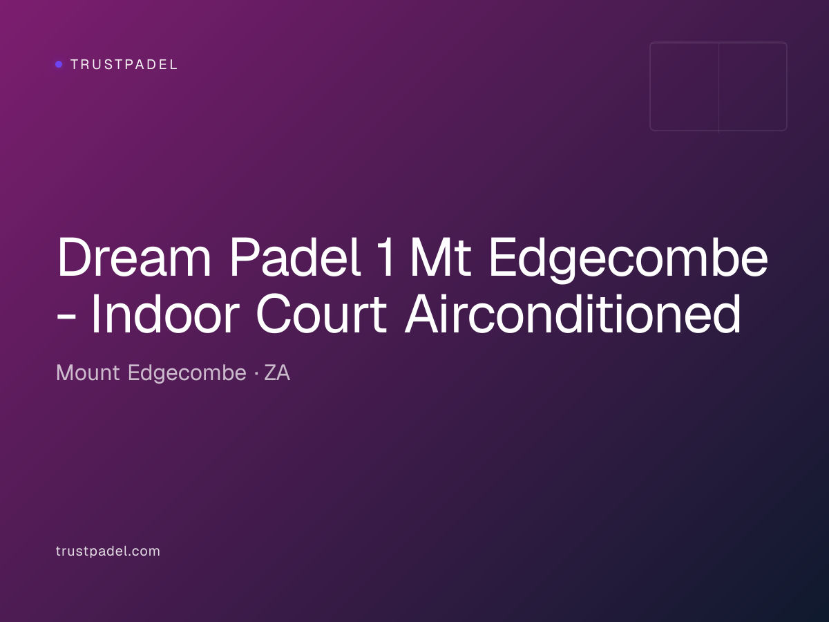 Dream Padel 1 Mt Edgecombe - Indoor Court Airconditioned padel club