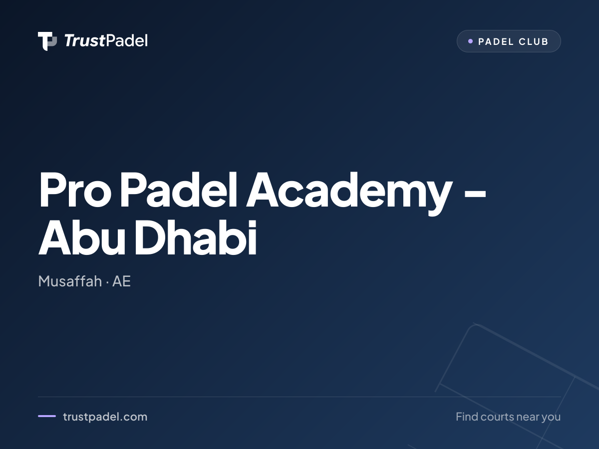Pro Padel Academy - Abu Dhabi padel club