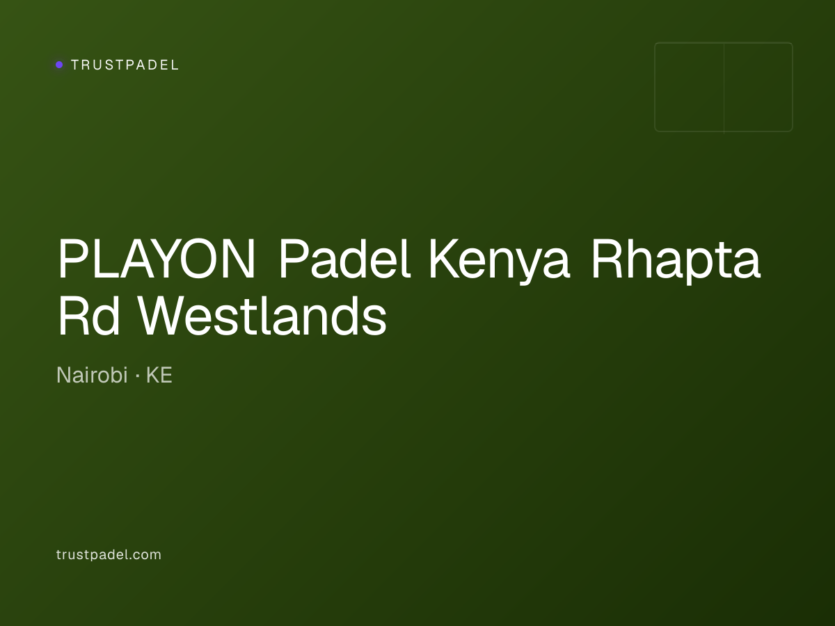 PLAYON Padel Kenya Rhapta Rd Westlands padel club
