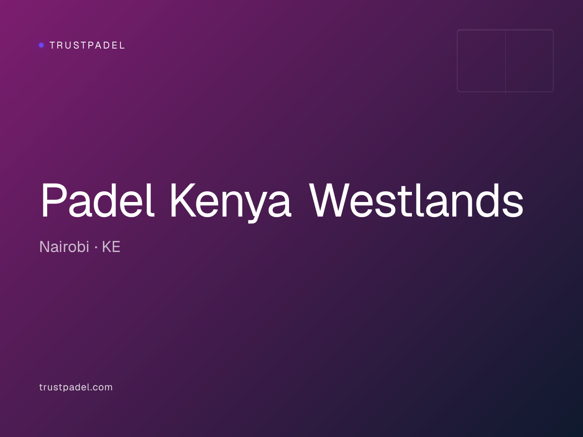 Padel Kenya Westlands padel club