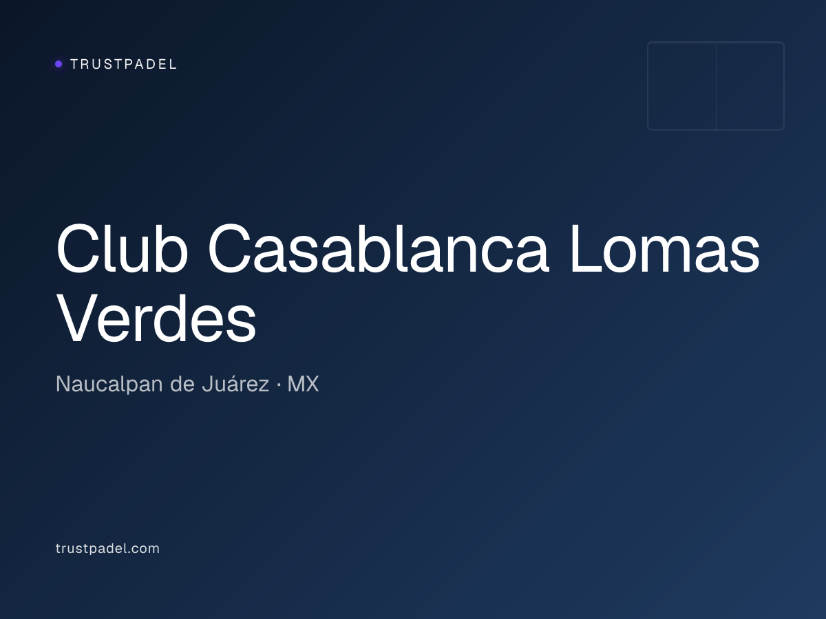 Club Casablanca Lomas Verdes padel club
