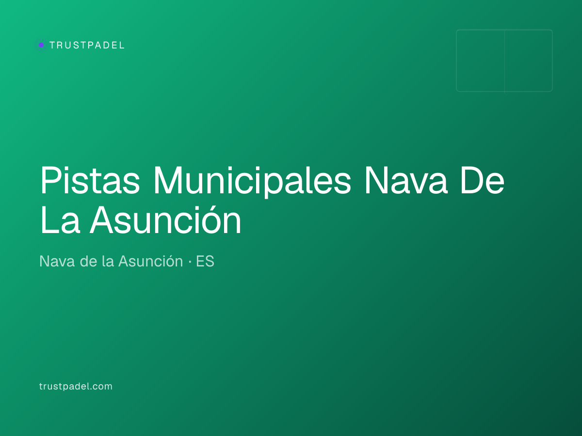 Pistas Municipales Nava De La Asunción padel club