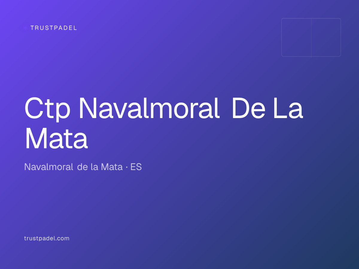 Ctp Navalmoral De La Mata padel club