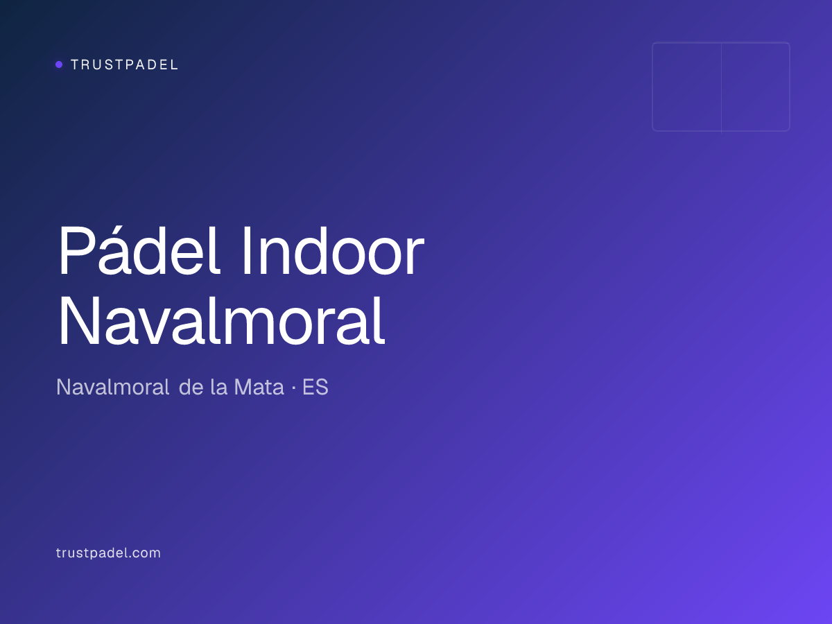 Pádel Indoor Navalmoral padel club