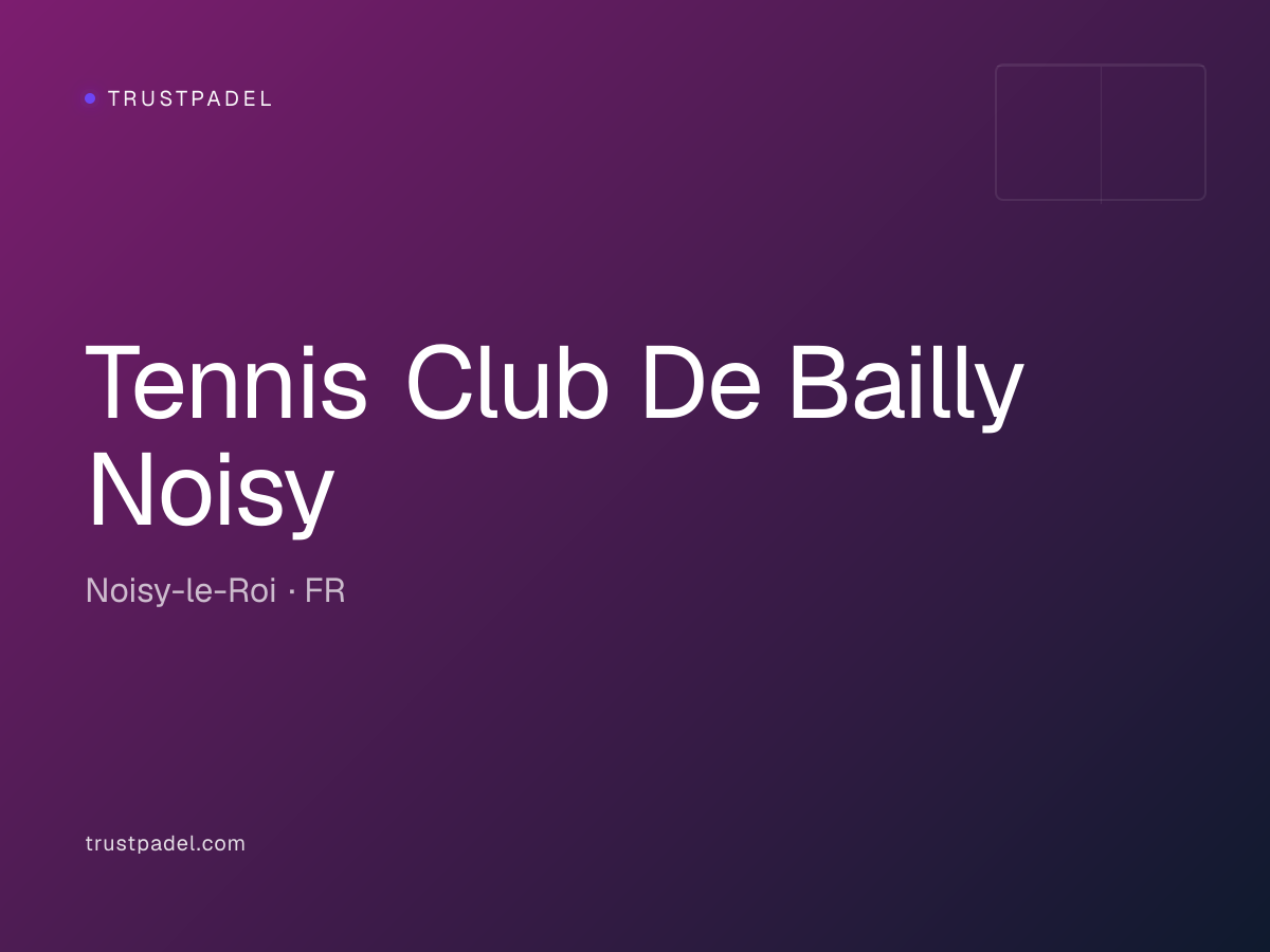 Tennis Club De Bailly Noisy padel club