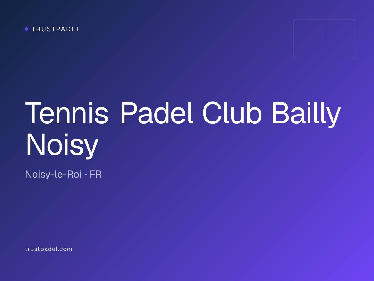 Tennis Padel Club Bailly Noisy padel club