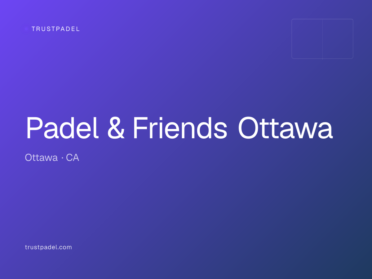 Padel & Friends Ottawa padel club