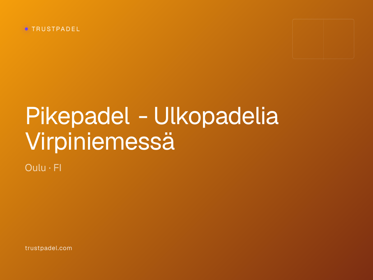 Pikepadel - Ulkopadelia Virpiniemessä padel club