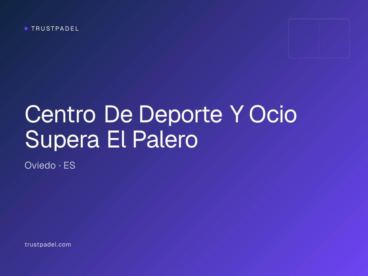 Centro De Deporte Y Ocio Supera El Palero padel club