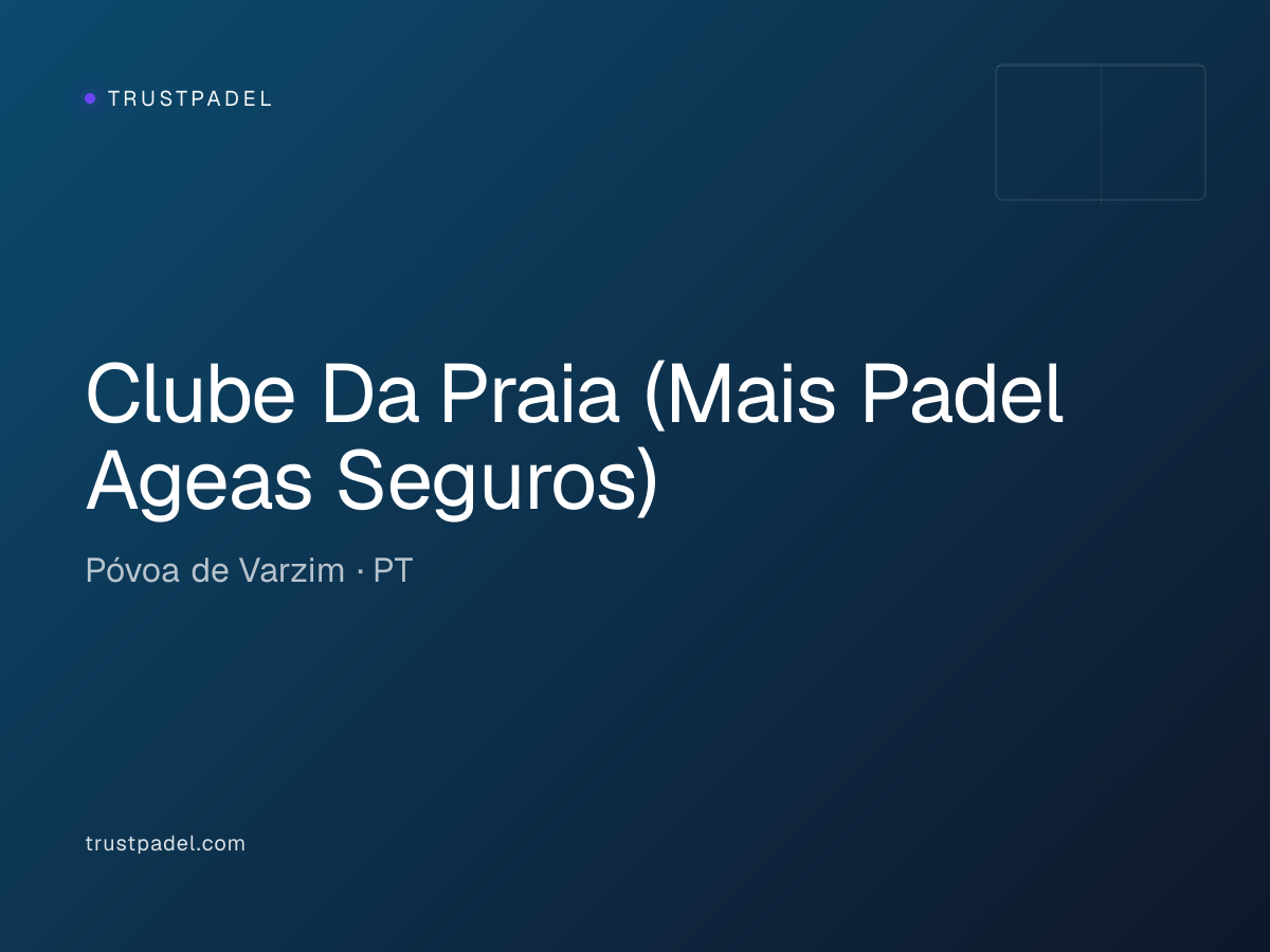 Clube Da Praia (Mais Padel Ageas Seguros) padel club