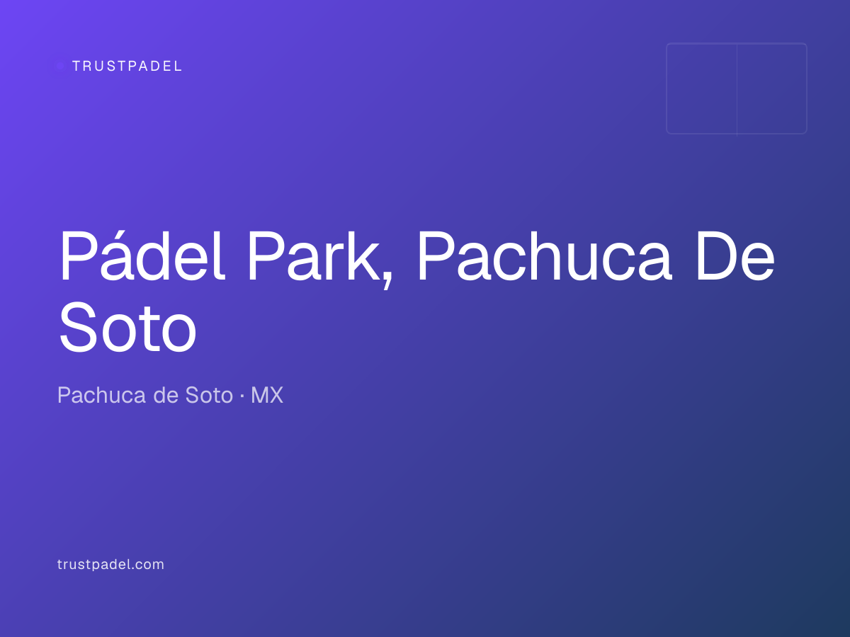 Pádel Park, Pachuca De Soto padel club