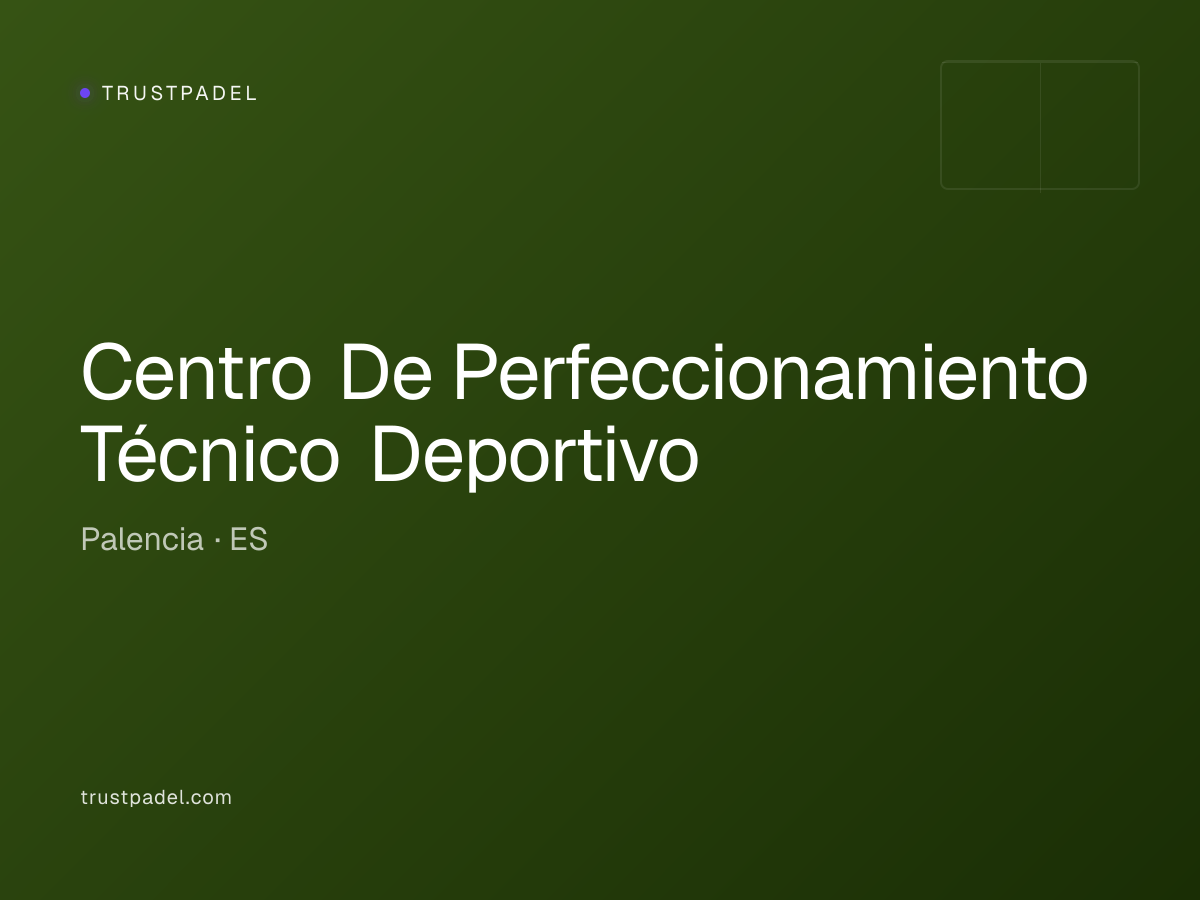 Centro De Perfeccionamiento Técnico Deportivo padel club