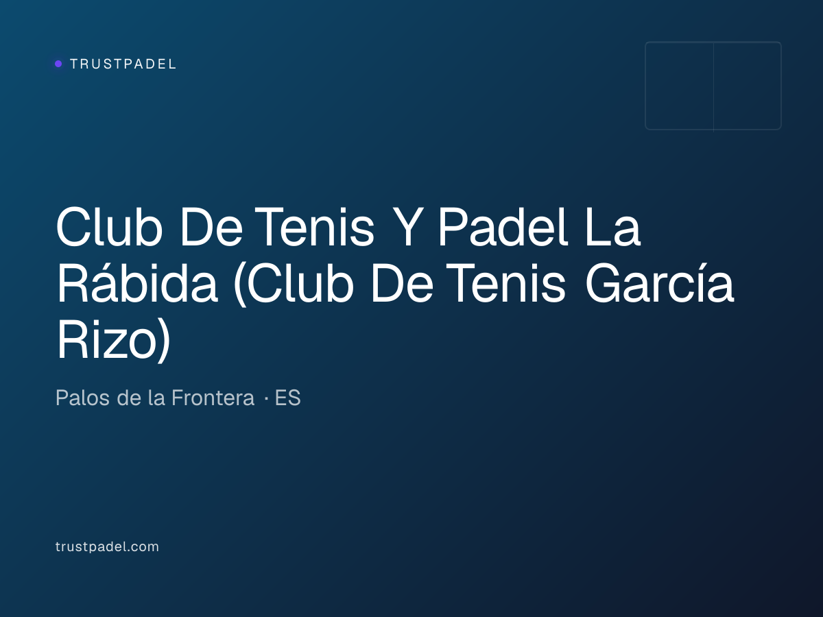 Club De Tenis Y Padel La Rábida (Club De Tenis García Rizo) padel club