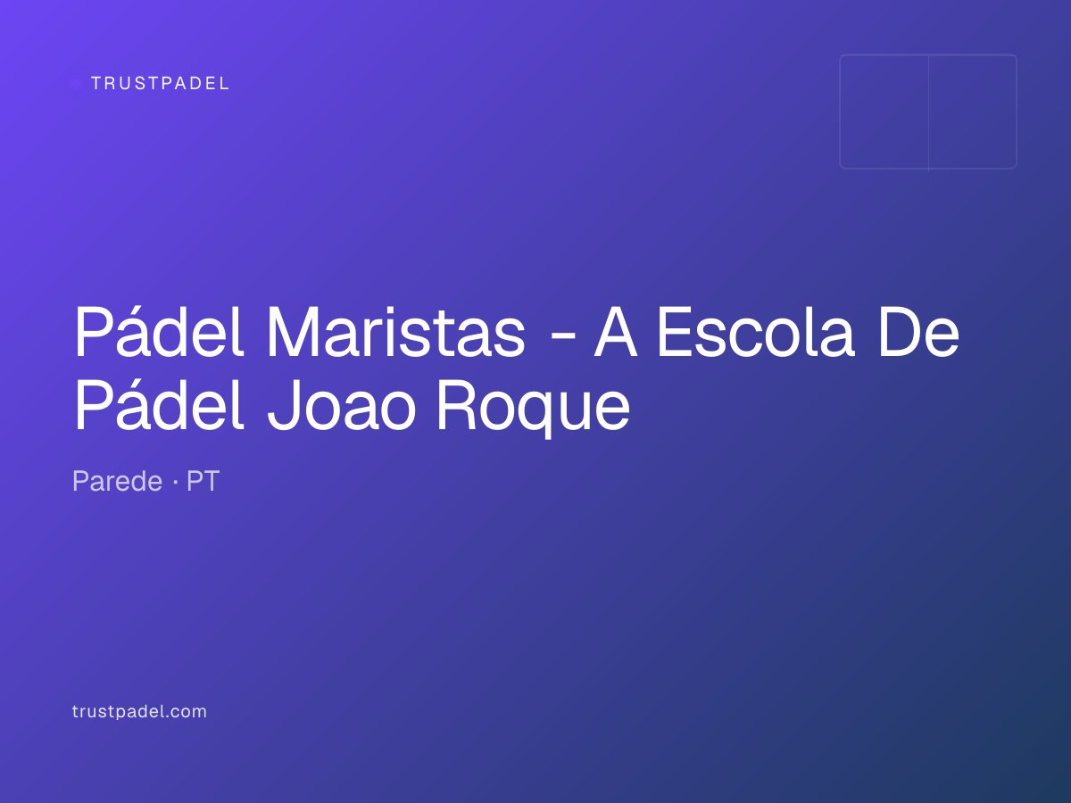 Pádel Maristas - A Escola De Pádel Joao Roque padel club