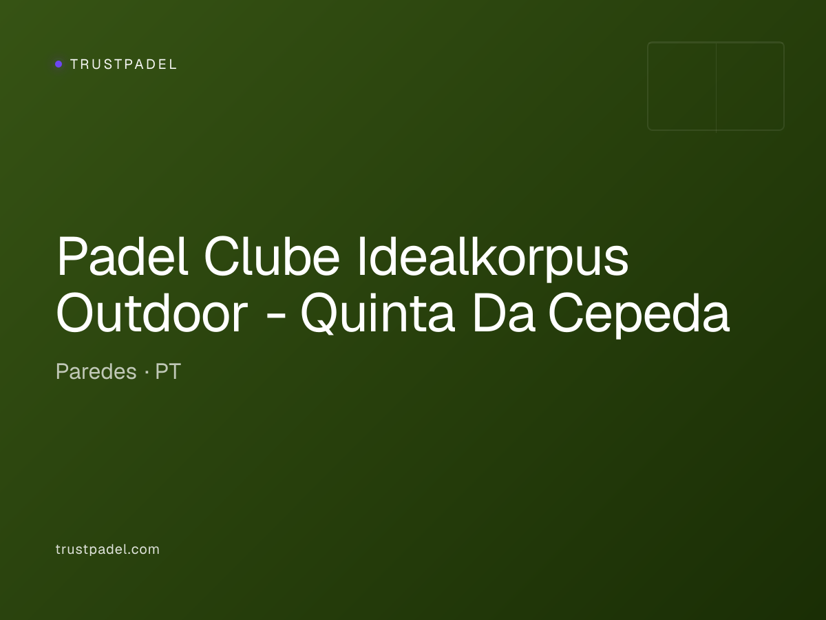 Padel Clube Idealkorpus Outdoor - Quinta Da Cepeda padel club