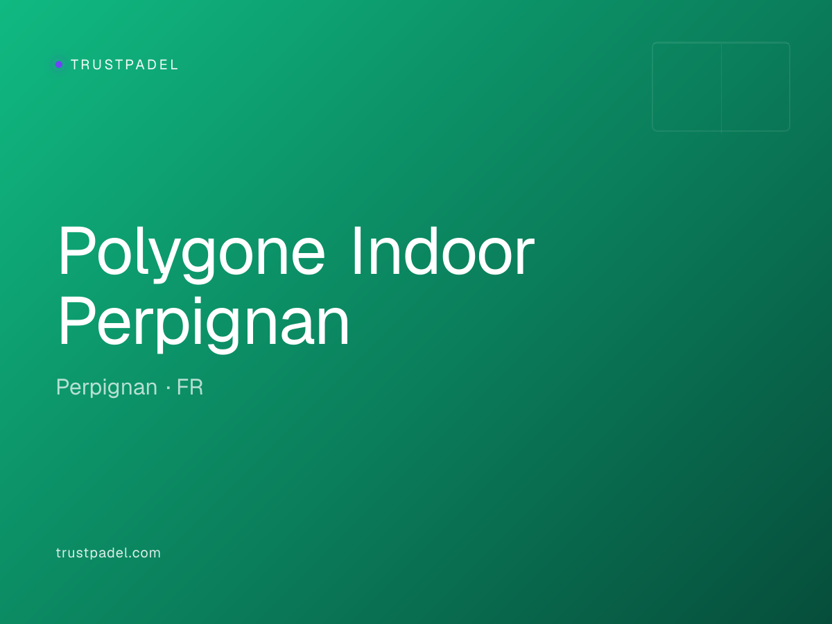 Polygone Indoor Perpignan padel club