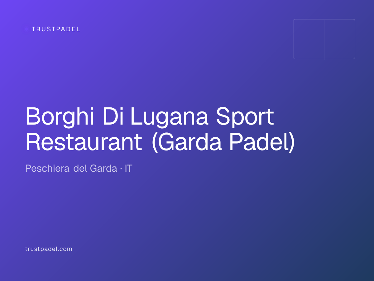 Borghi Di Lugana Sport Restaurant (Garda Padel) padel club