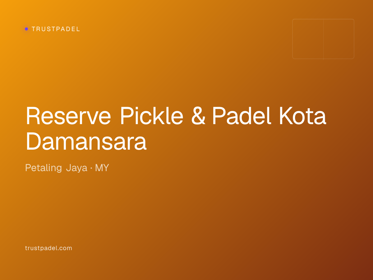 Reserve Pickle & Padel Kota Damansara padel club