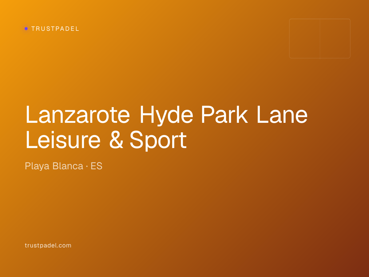 Lanzarote Hyde Park Lane Leisure & Sport padel club