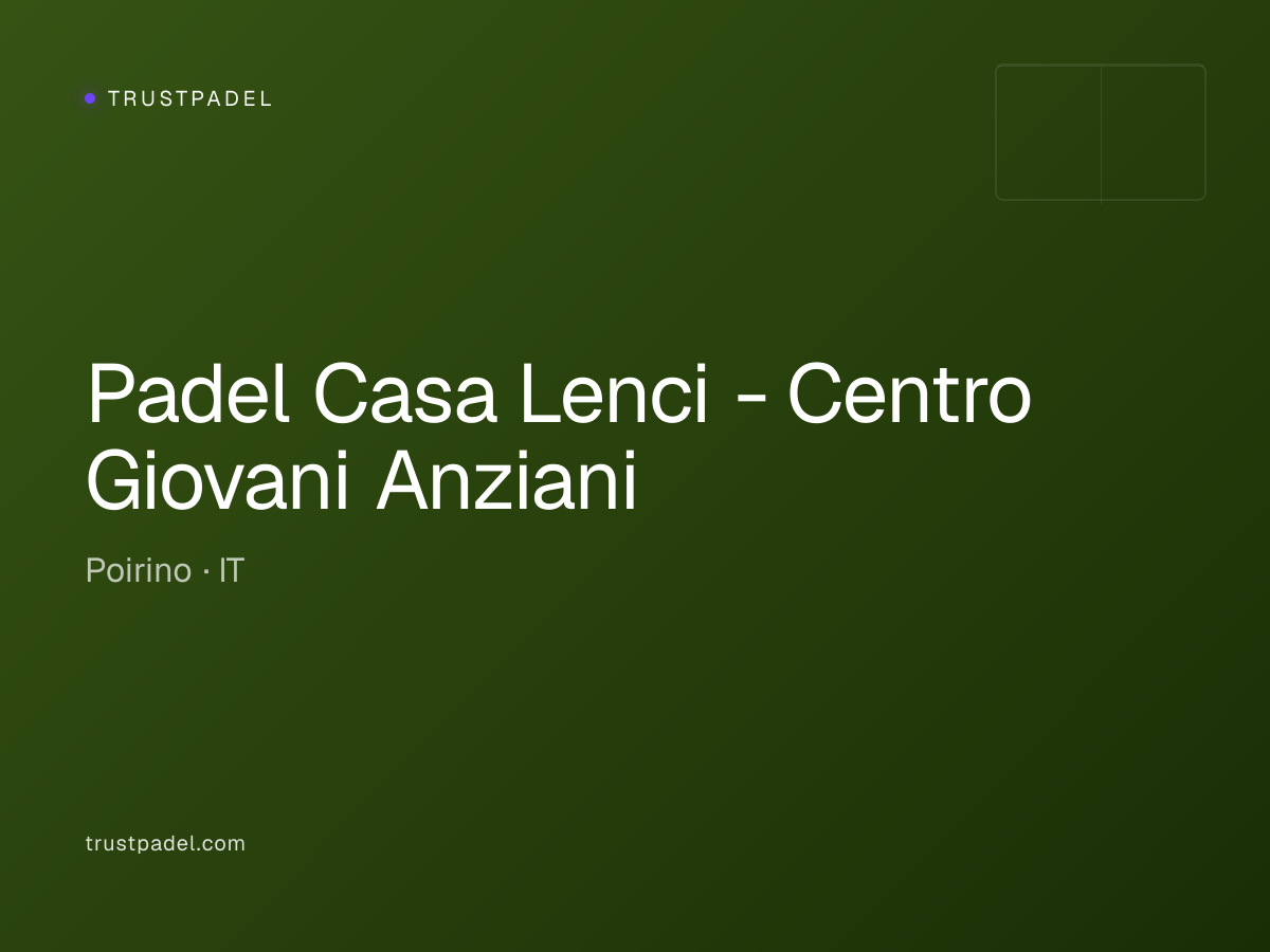 Padel Casa Lenci - Centro Giovani Anziani padel club