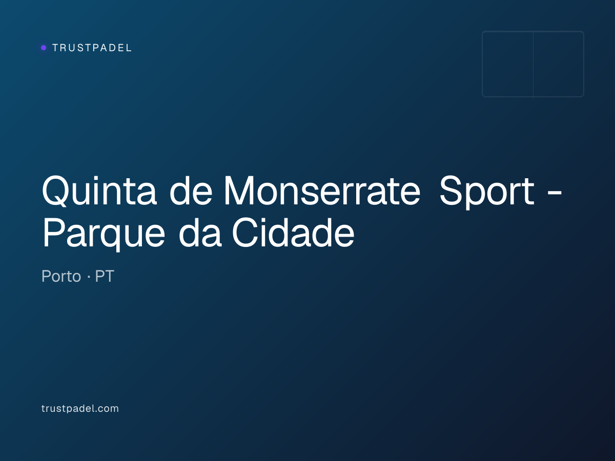 Quinta de Monserrate Sport - Parque da Cidade padel club