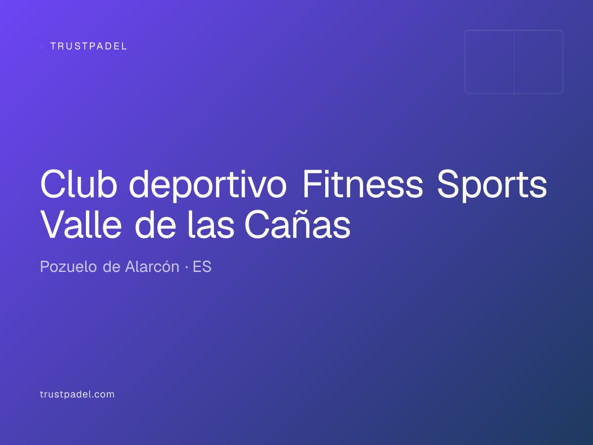Club deportivo Fitness Sports Valle de las Cañas padel club