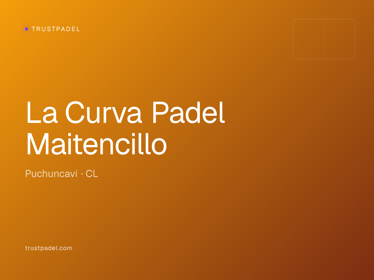 La Curva Padel Maitencillo padel club