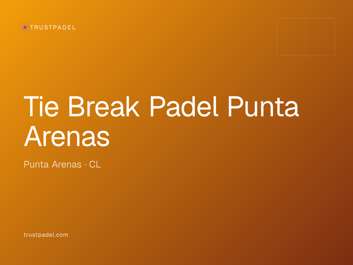 Tie Break Padel Punta Arenas padel club