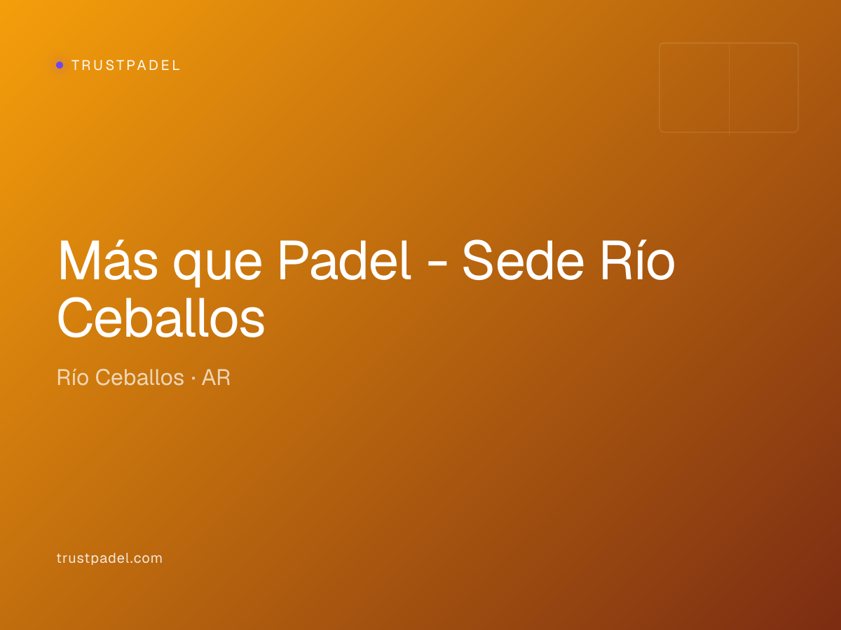Más que Padel - Sede Río Ceballos padel club
