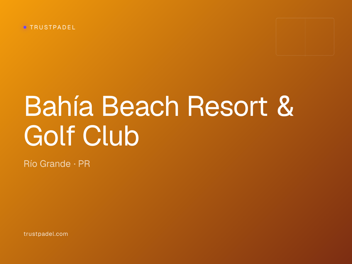 Bahía Beach Resort & Golf Club padel club
