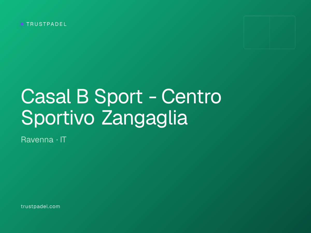 Casal B Sport - Centro Sportivo Zangaglia padel club