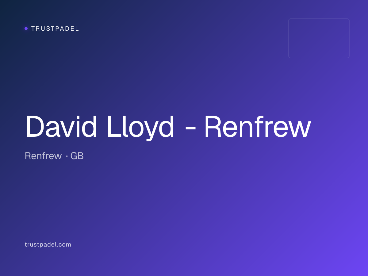 David Lloyd - Renfrew padel club