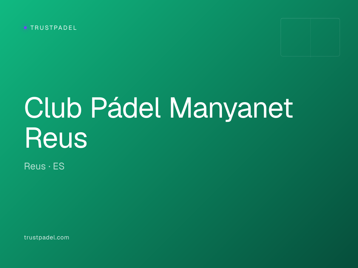 Club Pádel Manyanet Reus padel club