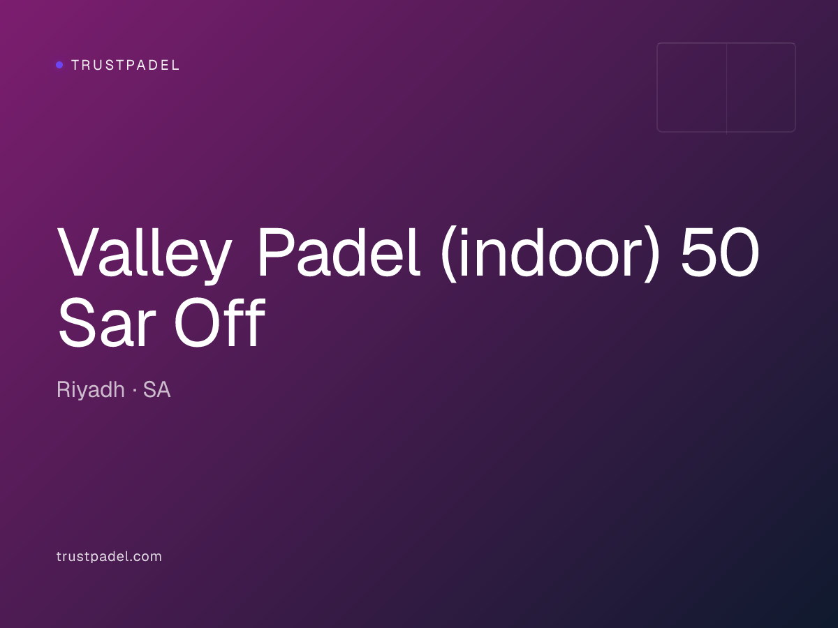 Valley Padel (indoor) 50 Sar Off padel club